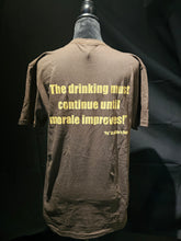 Brown crew neck t-shirt with text "the drinking must continue untill morale improves!"