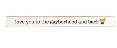Love you to the Gayborhoord and Back Skinny Sign
