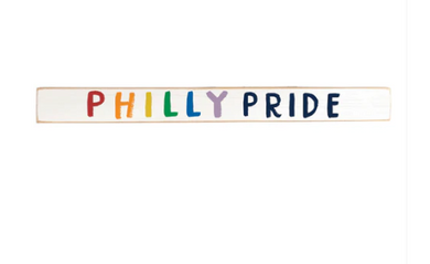Philly Pride Skinny Sign