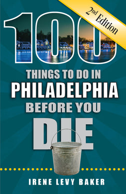 100 Things to do in Philadelphia Before You Die book