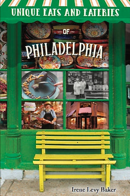 Unique Eats & Eateries of Philadelphia