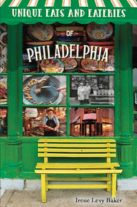 Unique Eats & Eateries of Philadelphia